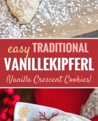 Vanillekipferl (German Vanilla Crescent Cookies) are traditional German Christmas Cookies made with ground nuts and dusted with vanilla sugar! They are tender, nutty and melt in your mouth.  A perfect cookie to make ahead that's always a hit.