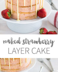 Naked Strawberry Layer Cake is made with fresh Strawberry Meringue Buttercream and fluffy vanilla cake layers. Finished with a white chocolate ganache drip around the edges, this cake is a great centerpiece for every special occasion!