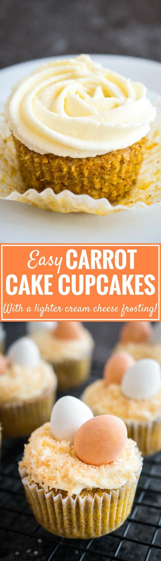 A pinterest collage. Carrot cake cupcake with cream cheese frosting, Carrot cake cupcake with sugar eggs and text in the middle: Easy Carrot Cake Cupcakes With a lighter cream cheese frosting