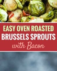 Roasted Brussels Sprouts with Bacon are easy to make with just a few simple ingredients but are so flavorful! Roasted in the oven to perfection and tossed with crispy bacon, this easy side dish is perfect for a holiday meal.