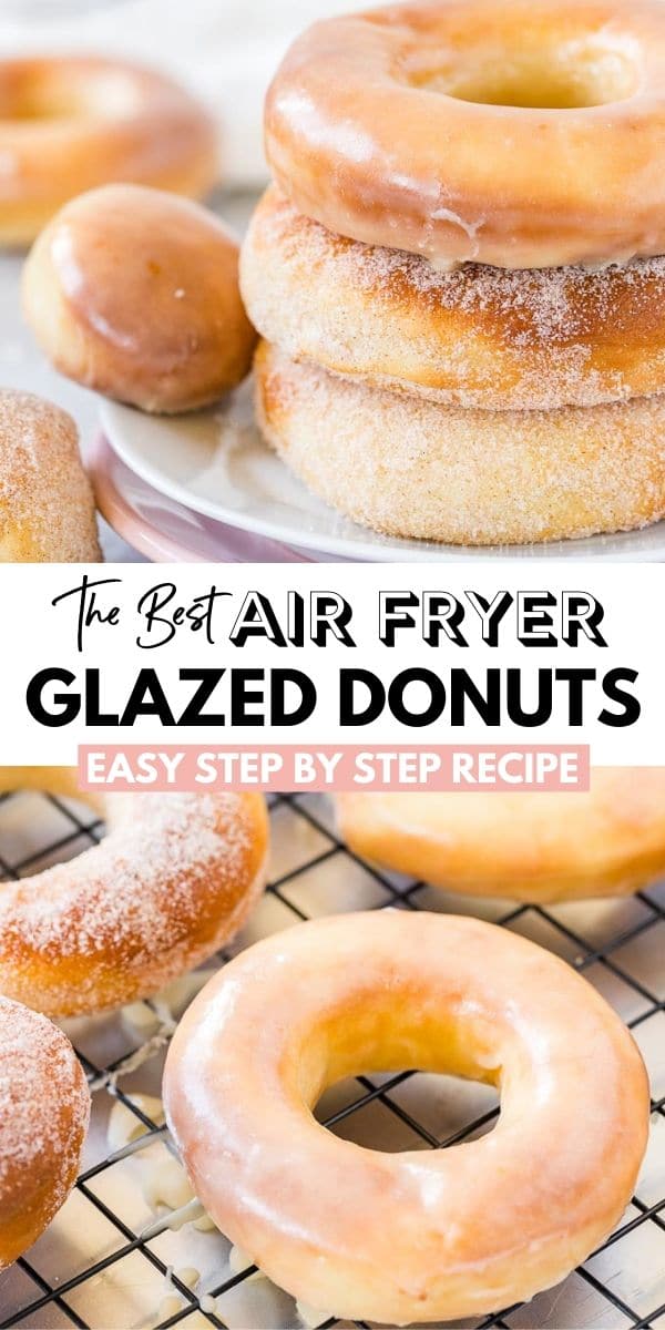 Air Fryer Donuts both glazed and sugared with Text on top, reading: The Best Air Fryer Glazed Donuts- Easy step by step recipe